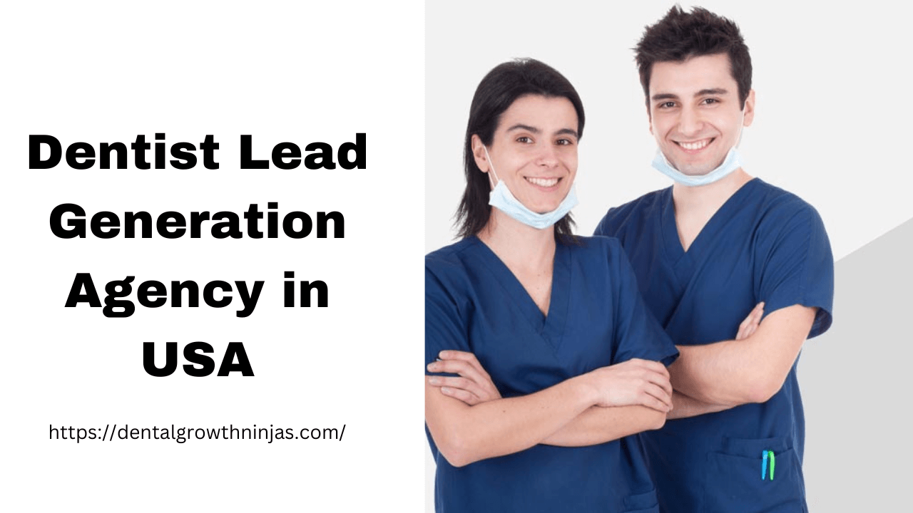 Dentist Lead Generation Agency in USA