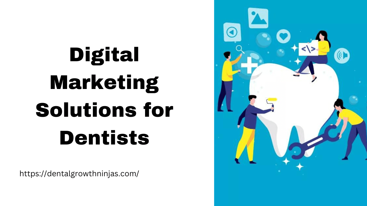 Digital Marketing Solutions for Dentists