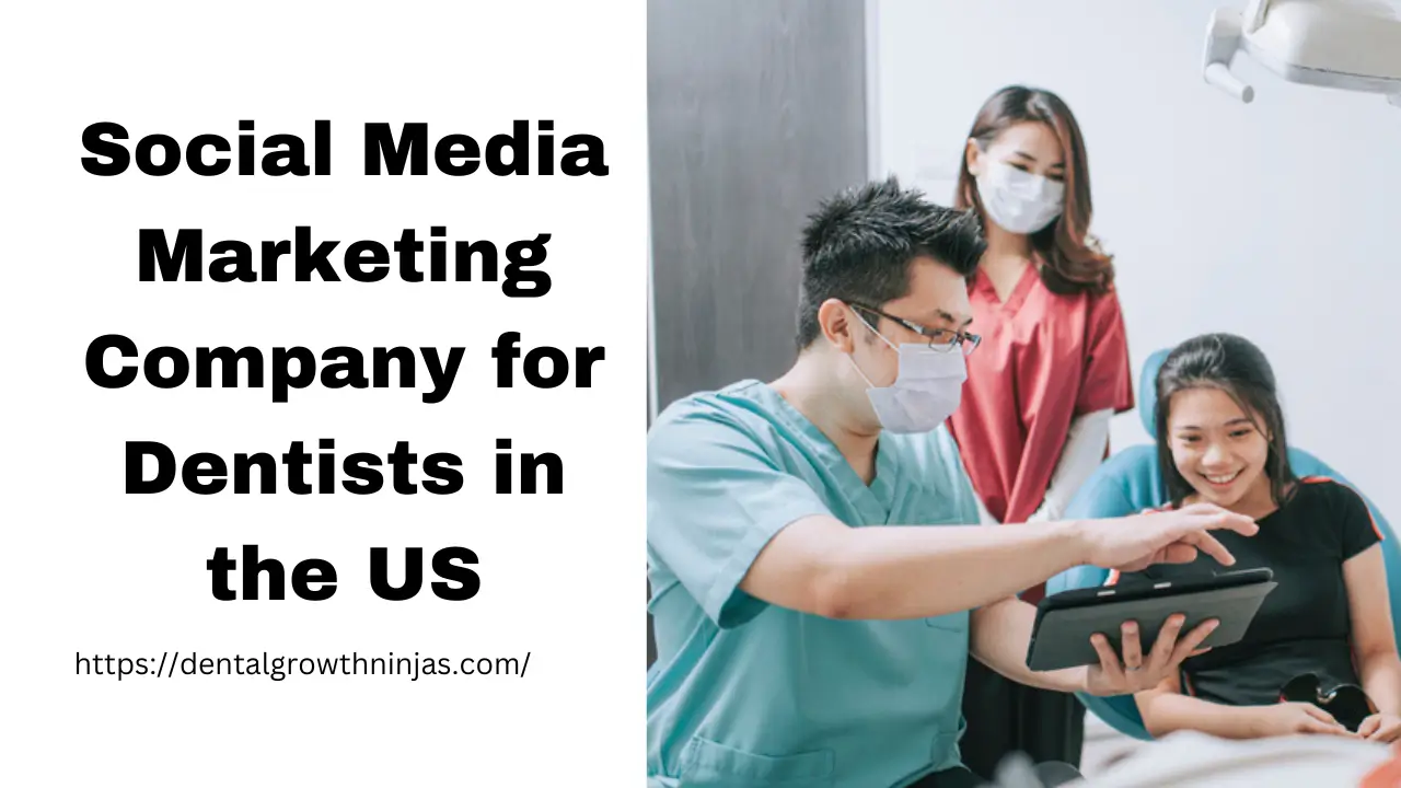 Social Media Marketing Company for Dentists in the US